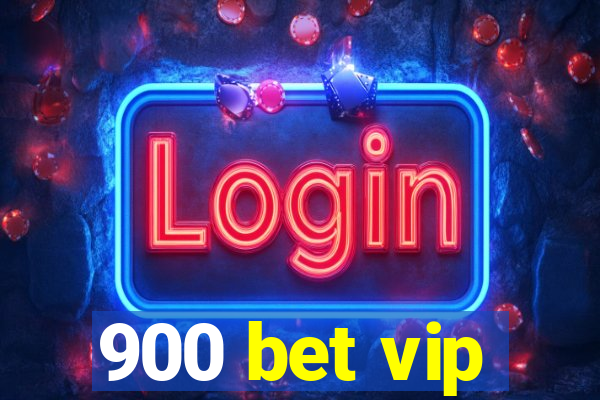 900 bet vip